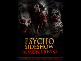 psychopath show: demon freaks / bunker of blood: chapter 5: psycho sideshow: demon freaks 2019