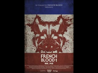french blood 1 mr. pig / french blood 1 mr. 2020